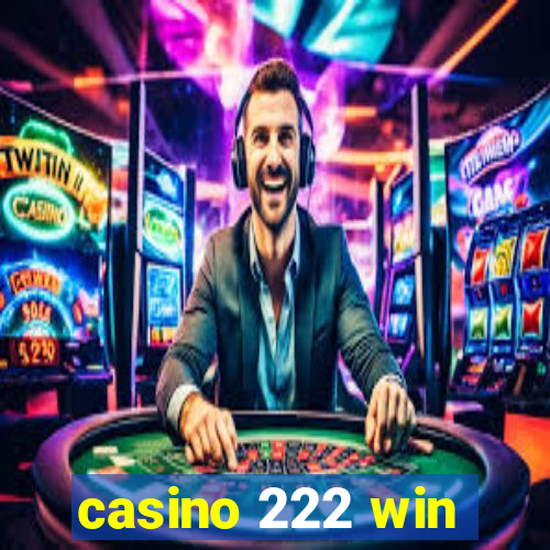 casino 222 win